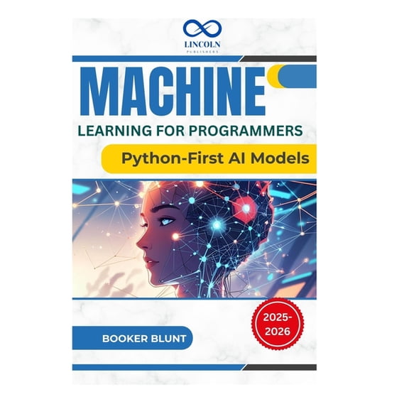 Machine Learning for Programmers: Python-First AI Models, (Paperback)
