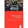 thumbnail image 1 of Machine Learning for Robotics (Paperback), 1 of 1