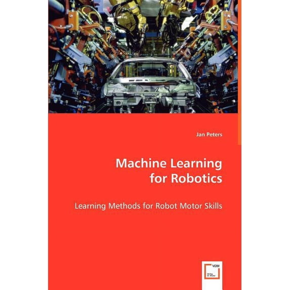 Machine Learning for Robotics (Paperback)