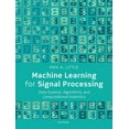 thumbnail image 1 of Machine Learning for Signal Processing: Data Science, Algorithms, and Computational Statistics, (Paperback), 1 of 1