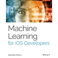 thumbnail image 1 of Pre-Owned Machine Learning for iOS Developers, 9781119602873, 1119602874, Paperback, 1 edition, 1 of 1