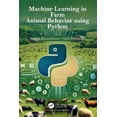 thumbnail image 1 of Machine Learning in Farm Animal Behavior using Python, (Paperback), 1 of 1