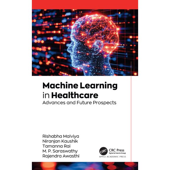Machine Learning in Healthcare: Advances and Future Prospects, (Hardcover)