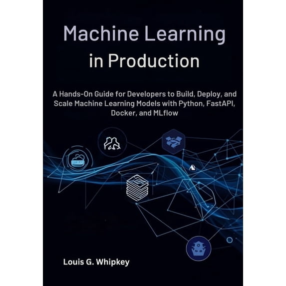Machine Learning in Production, (Paperback)