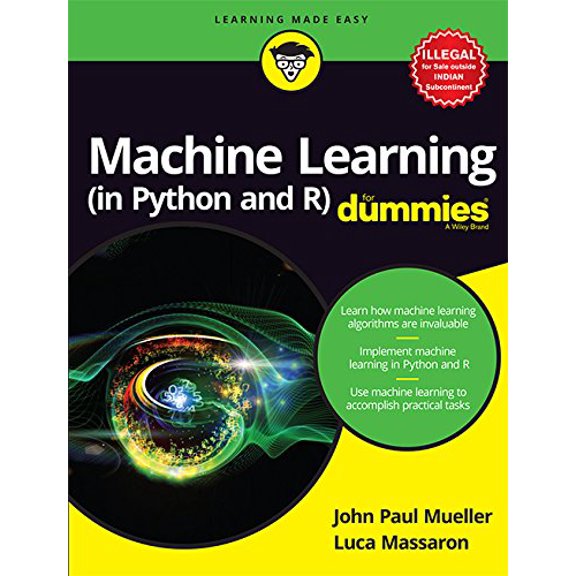 Machine Learning (in Python and R) for Dummies - John Paul Mueller, Luca Massaron