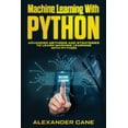 thumbnail image 1 of Machine Learning with Python: Machine Learning with Python: Advanced Methods and Strategies to Learn Machine Learning with Python (Paperback), 1 of 1