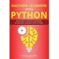thumbnail image 1 of Machine Learning with Python: Enhanced Learning Strategies in Machine Learning with Python Paperback 1073452476 9781073452477 Paige Jacobs, 1 of 1