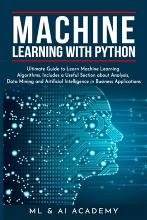 Pre-Owned Machine Learning with Python: The Ultimate Guide to Learn ...