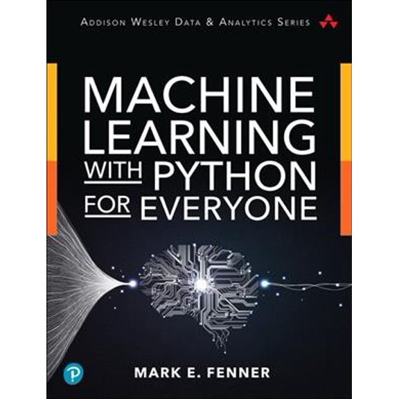 Pre-Owned Machine Learning with Python for Everyone (Addison-Wesley Data & Analytics Series)