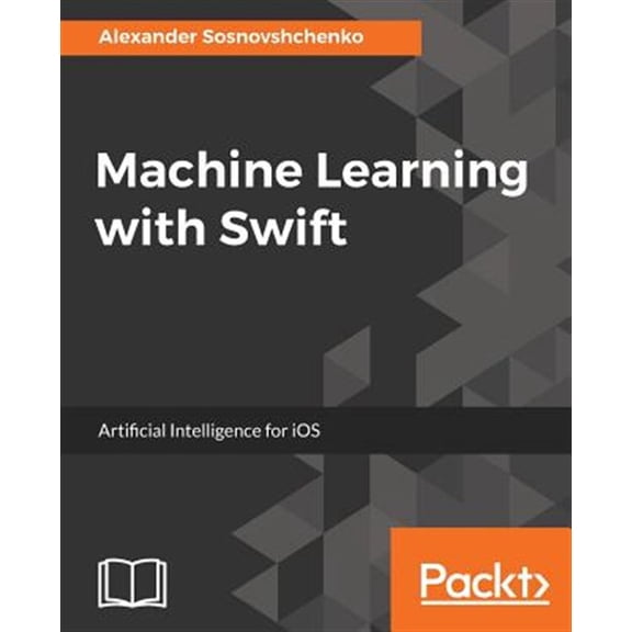 Pre-Owned Machine Learning with Swift (Paperback)