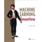 Machine Learning with TensorFlow Edition 1 Paperback