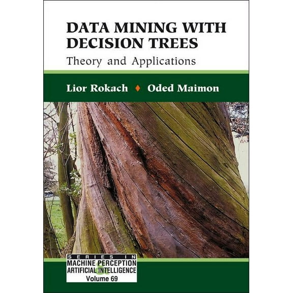 Machine Perception and Artificial Intell Data Mining with Decision Trees (V69), Book 69, (Hardcover)