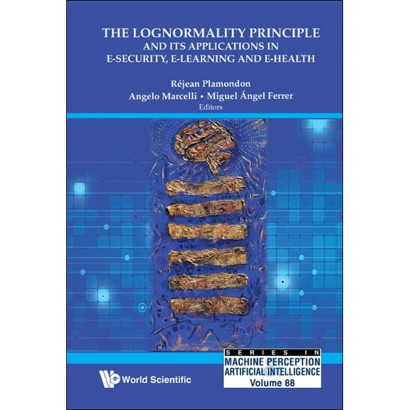 Machine Perception and Artificial Intell Lognormality Principle & Appl E-Security, E-Learn & E-Health, Book 88, (Hardcover)
