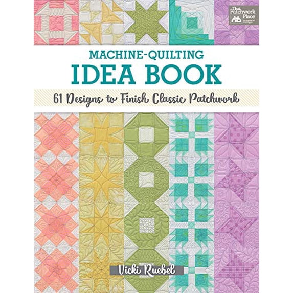 Pre-Owned Machine-Quilting Idea Book : Designs to Finish Classic Patchwork (Paperback) 9781683560418