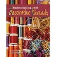 thumbnail image 1 of Pre-Owned Machine Quilting with Decorative Threads (Paperback) 1564772160 9781564772169, 1 of 1