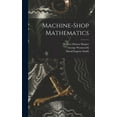 thumbnail image 1 of Machine-Shop Mathematics, (Hardcover), 1 of 1