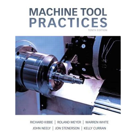 Pre-Owned Machine Tool Practices (Hardcover) 0132912651 9780132912655