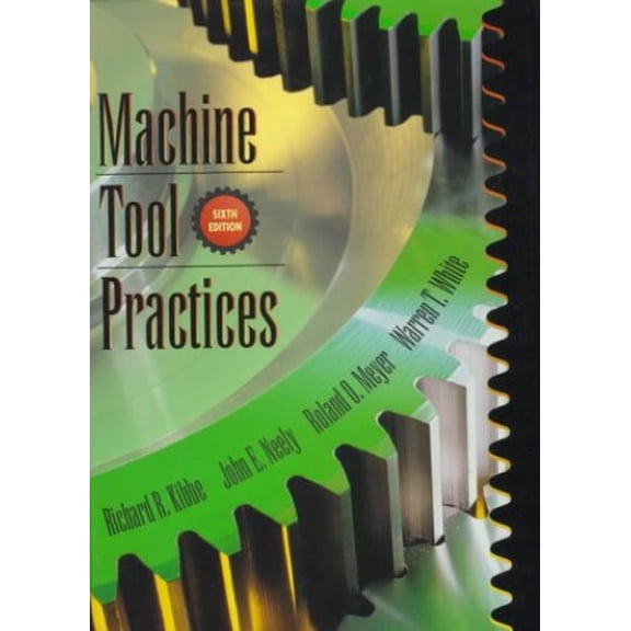 Pre-Owned Machine Tool Practices (Hardcover) 0132702320 9780132702324