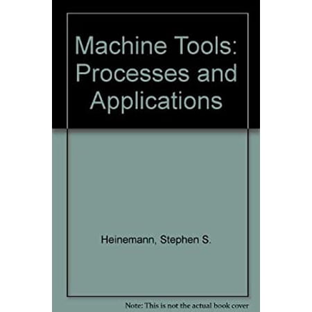 Pre-Owned Machine Tools: Processes and Applications (Hardcover) 0135434556 9780135434550