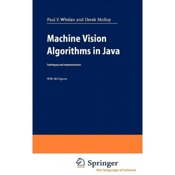 Machine Vision Algorithms in Java: Techniques and Implementation, (Hardcover)