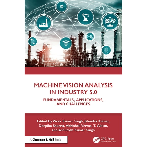 Machine Vision Analysis in Industry 5.0: Fundamentals, Applications, and Challenges, (Hardcover)