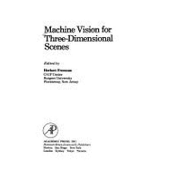 Pre-Owned Machine Vision for Three-Dimensional Scenes (Hardcover 9780122667220) by Herbert Freeman