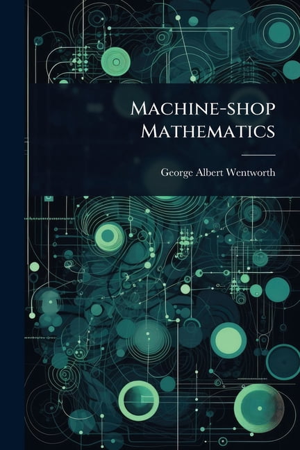 Machine Shop Math Test Machine-shop Mathematics, (Paperback) - Walmart.com