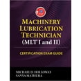 thumbnail image 1 of Machinery Lubrication Technician (MLT) I and II Certification Exam Guide (Edition 1) (Paperback), 1 of 1
