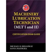 Machinery Lubrication Technician MLT I and II Certification Exam Guide Edition 1 Paperback