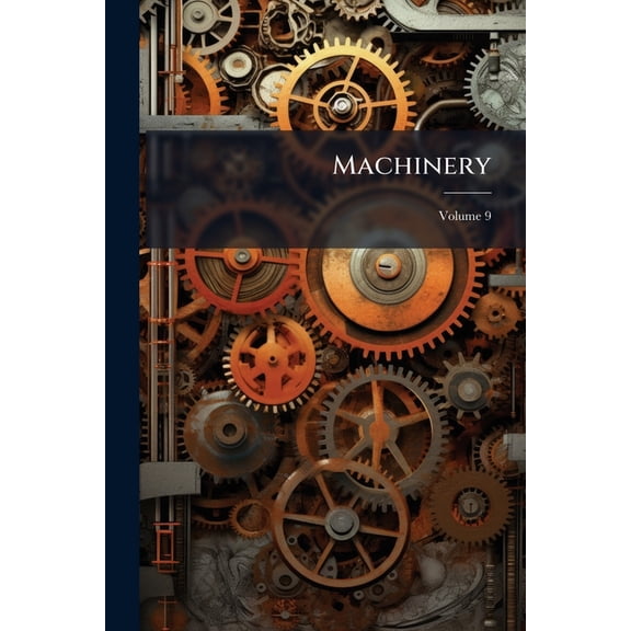 Machinery; Volume 9 (Paperback)