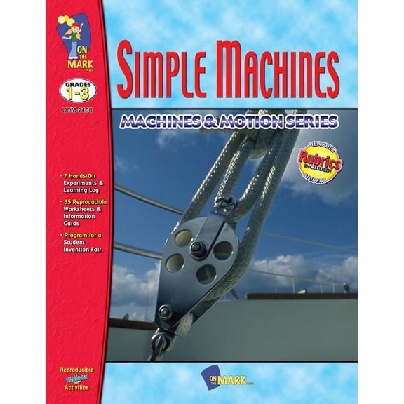 Simple Machines: Grades 1-3 Machines Motion Paperback 1550355864 9781550355864 Paul Reid