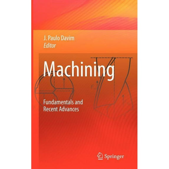 Machining: Fundamentals and Recent Advances, (Hardcover)