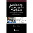 thumbnail image 1 of Machining Processes and Machines: Fundamentals, Analysis, and Calculations, (Paperback), 1 of 1