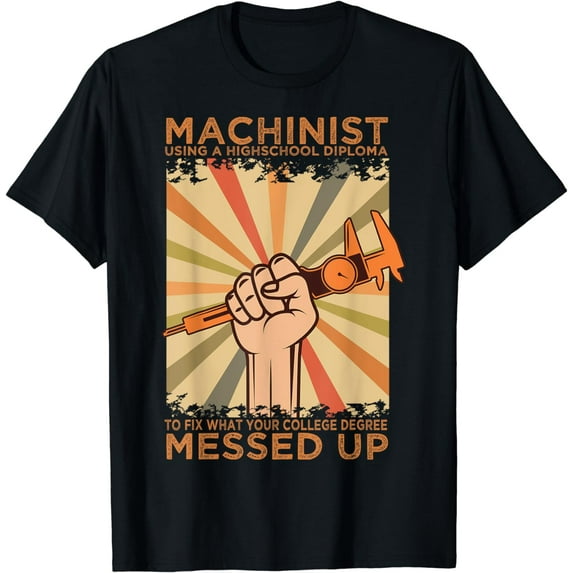 Machinist Diploma Machine Tools Operator CNC Machinery Job T-Shirt