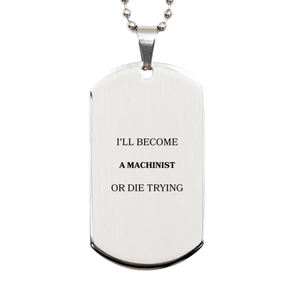 Machinist Engraved Silver Dog Tag for Graduation Confidence and Inspiration