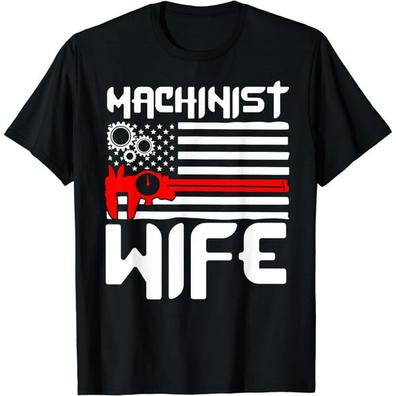 Machinist Wife CNC Machine Operator Machining Machinery Tool T-Shirt