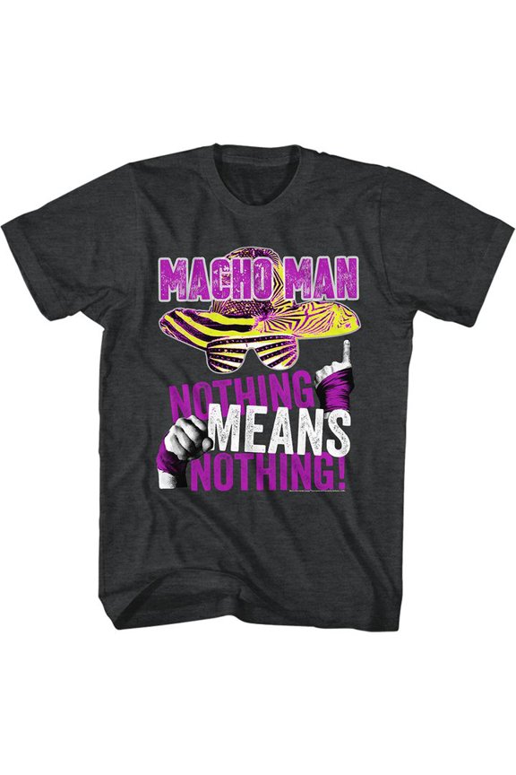 Macho Man Nothing Means Nothing Black Heather Adult T-Shirt 2Xlt