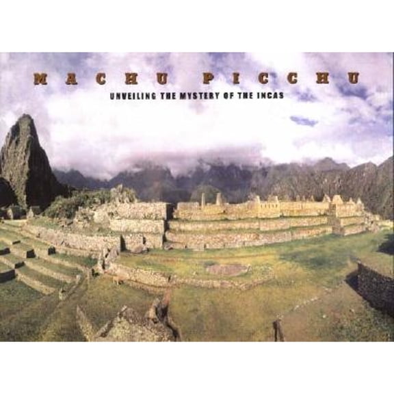 Pre-Owned Machu Picchu: Unveiling the Mystery of the Incas (Hardcover) by Richard L Burger, Lucy C Salazar