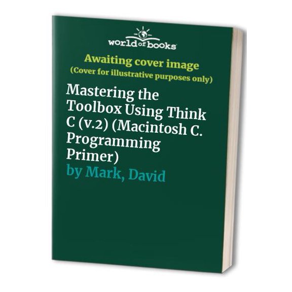 Pre-Owned Macintosh C Programming Primer: Mastering the Toolbox Using Think C (Paperback) 0201570165 9780201570168