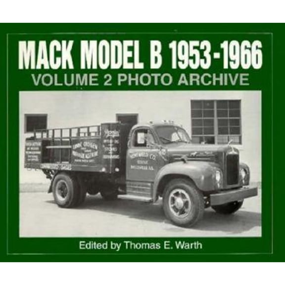 Pre-Owned Mack Model B 1953-1966 Photo Archive (Paperback) 1882256344 9781882256341