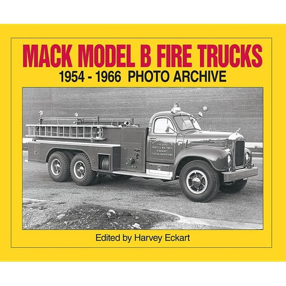 Mack Model B Fire Trucks, 1954-1966 Photo Archive (Paperback)