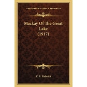 Mackay Of The Great Lake 1917 Paperback