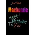 thumbnail image 1 of Mackenzie : Happy Birthday To you Sheet 9x6 Inches 120 Pages with bleed - A Great Happy birthday Gift (Paperback), 1 of 1