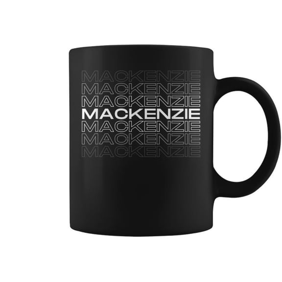 Mackenzie Idea First Given Name Mackenzie Coffee Mugs