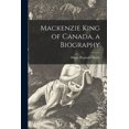 thumbnail image 1 of Mackenzie King of Canada, a Biography, (Paperback), 1 of 1