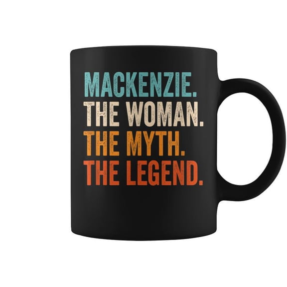 Mackenzie The Woman The Myth The Legend First Name Mackenzie Coffee Mugs