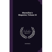 Macmillans Magazine, Volume 16 Hardcover