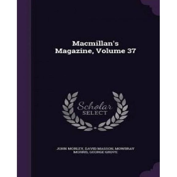 Macmillan's Magazine, Volume 37 (Hardcover)
