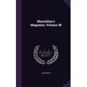 Macmillans Magazine, Volume 38 Hardcover