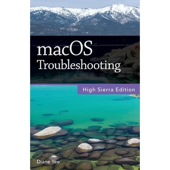 macOS Troubleshooting, High Sierra Edition Paperback 1981250174 9781981250172 Diane Yee